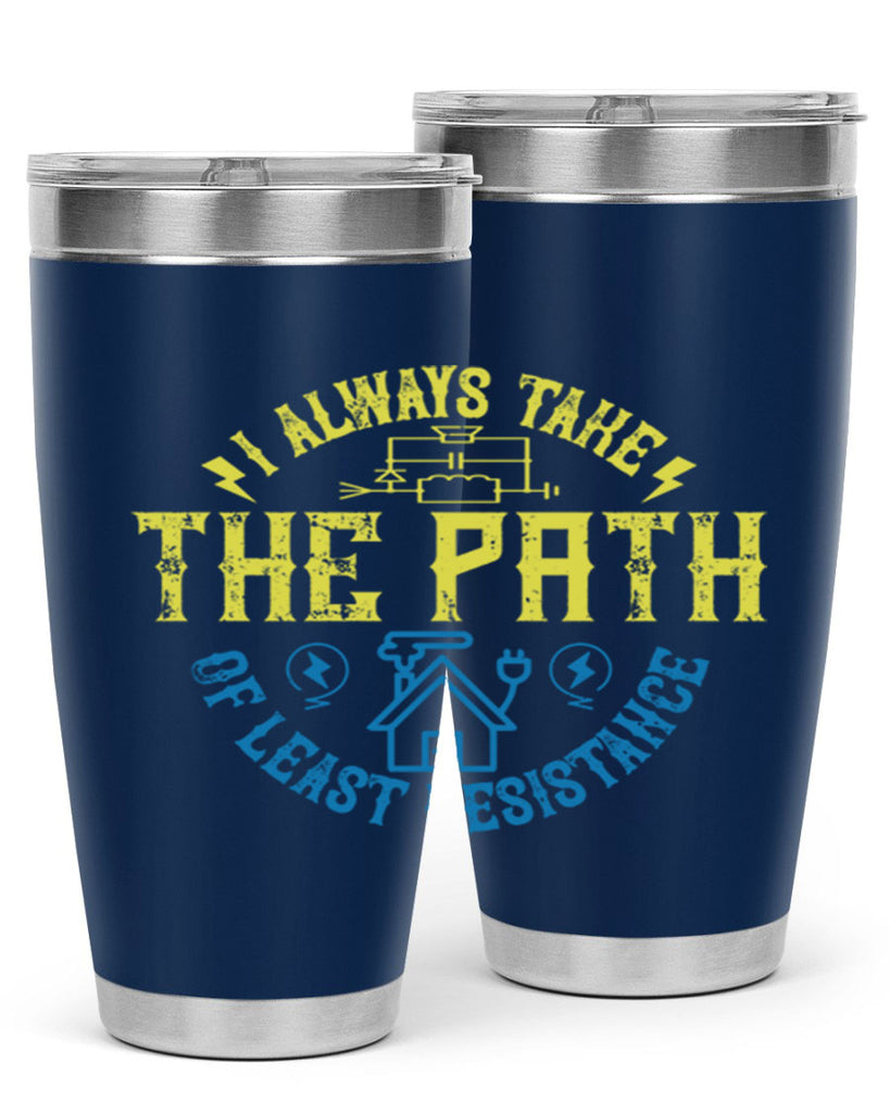 I always take the path of lest resistance Style 39#- electrician- tumbler