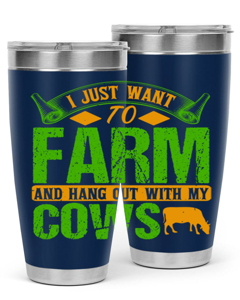 I just want to farm and hang out with cows 55#- farming and gardening- Tumbler