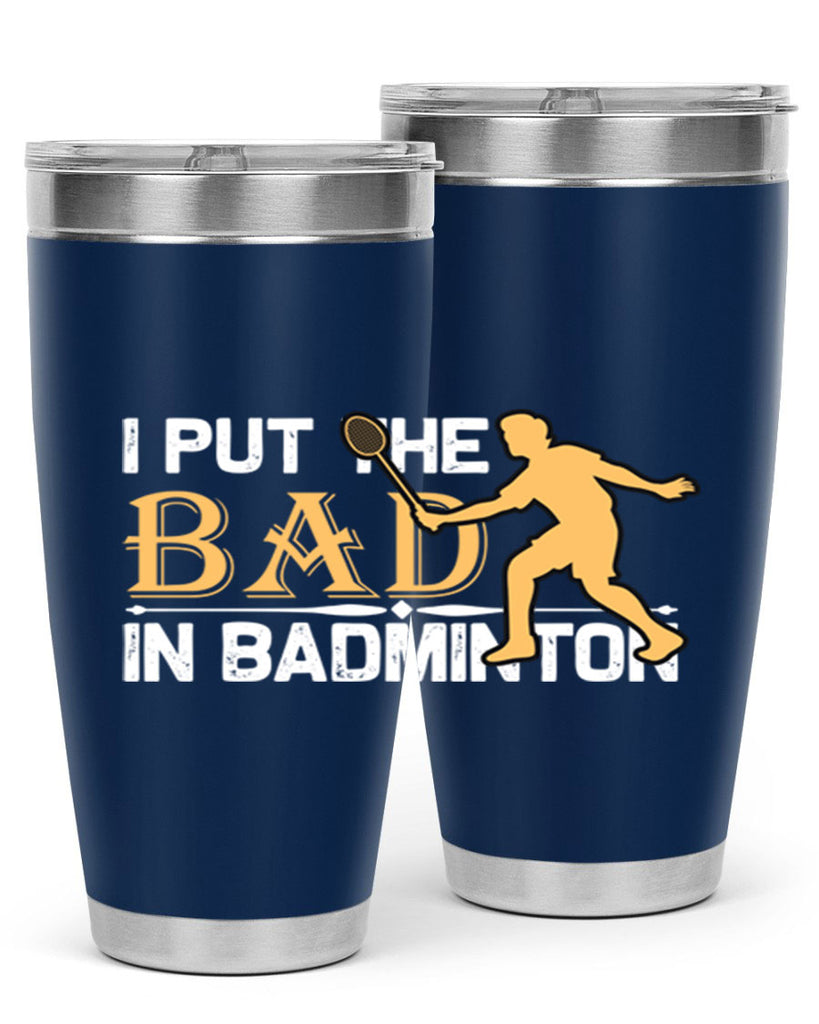 I put 1096#- badminton- Tumbler