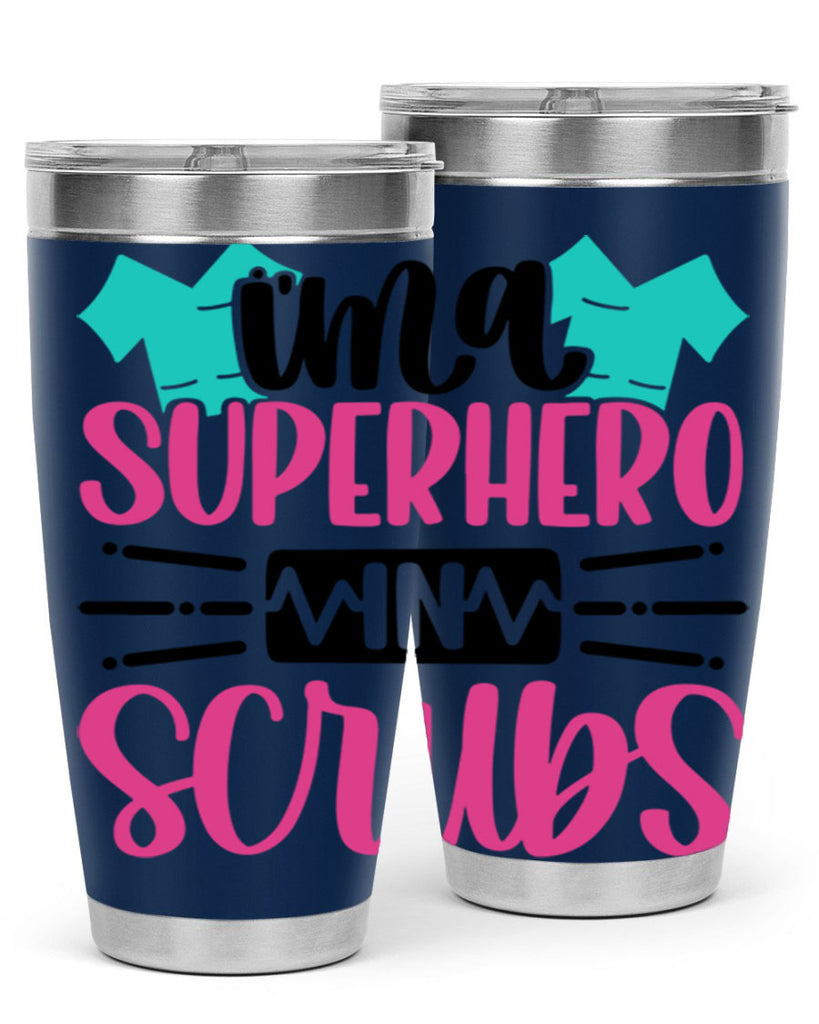 Im A Superhero In Scrubs Style Style 153#- nurse- tumbler