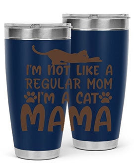 Im Not Like A Regular Mom Im A Cat Mama Style 17#- cat- Tumbler