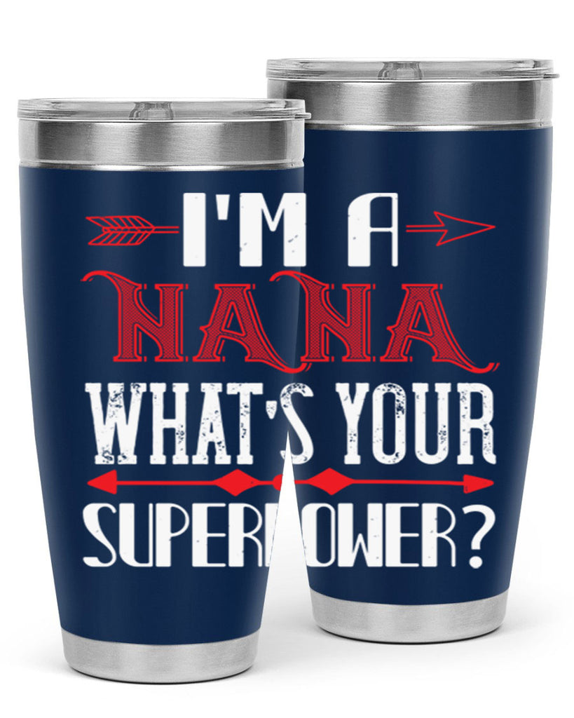 Im a nana whats your 23#- grandma - nana- Tumbler