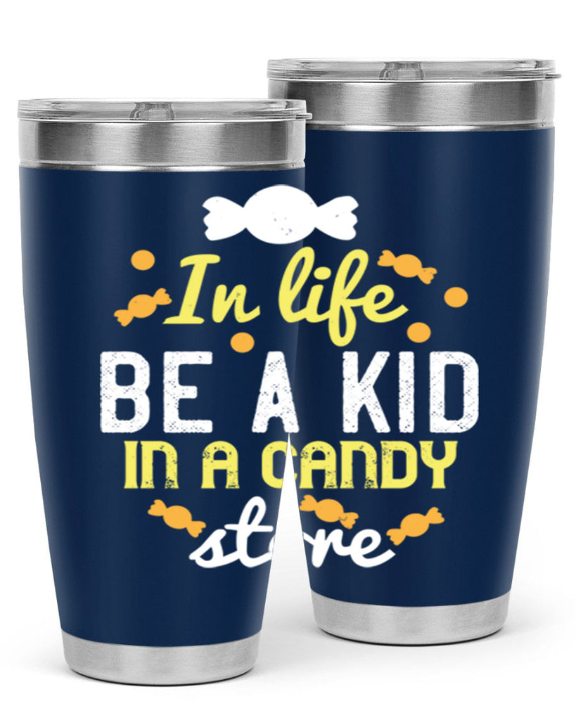 In life be a kid in a candy store Style 11#- baby- Tumbler