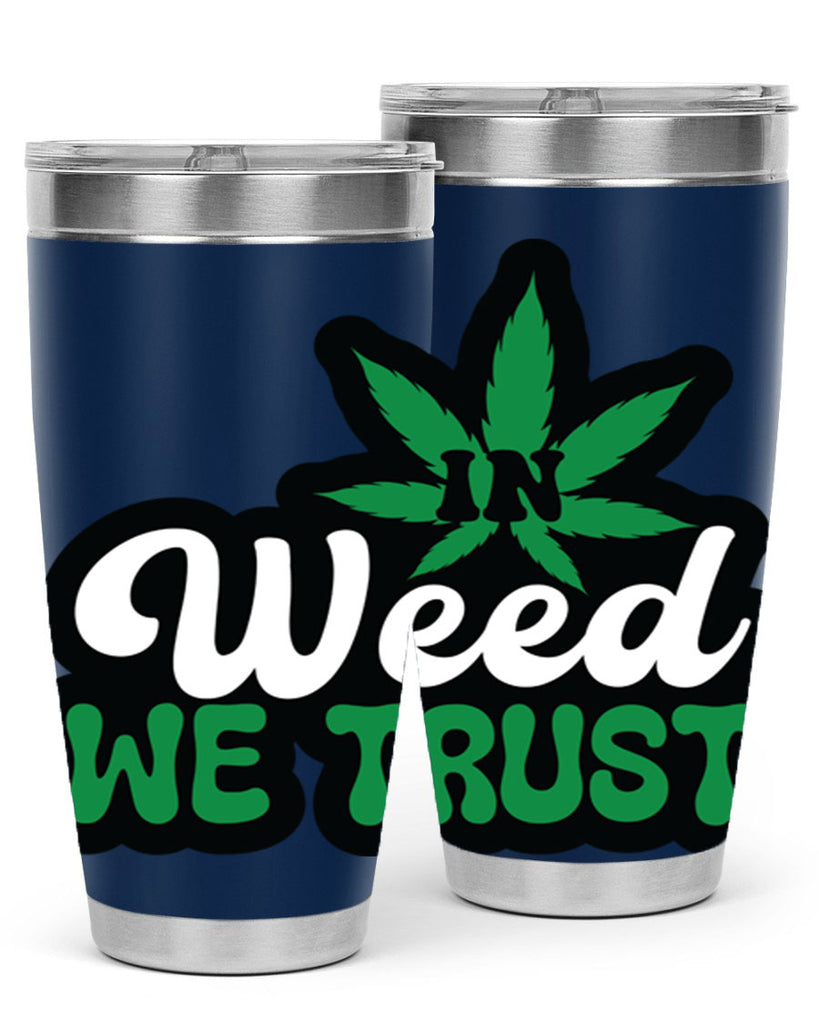 In weed we trust 148#- marijuana- Tumbler