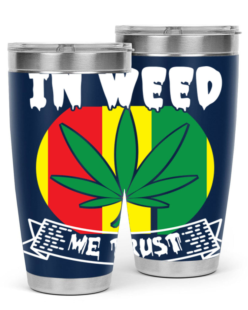 In weed we trust 150#- marijuana- Tumbler