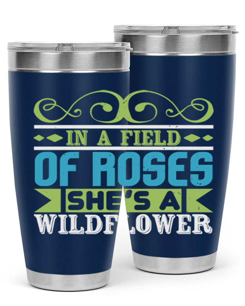 Ina field of Roses shes a wildflower Style 195#- baby- tumbler