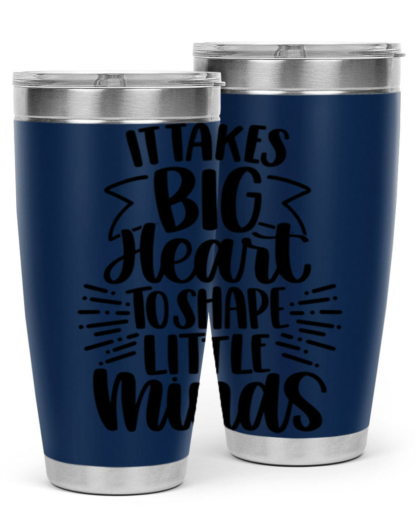 It Takes Big Heart To Shape Style 70#- teacher- tumbler