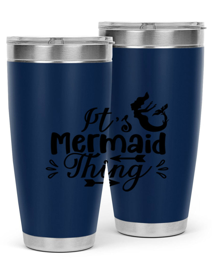 Its Mermaid Thing 282#- mermaid- Tumbler