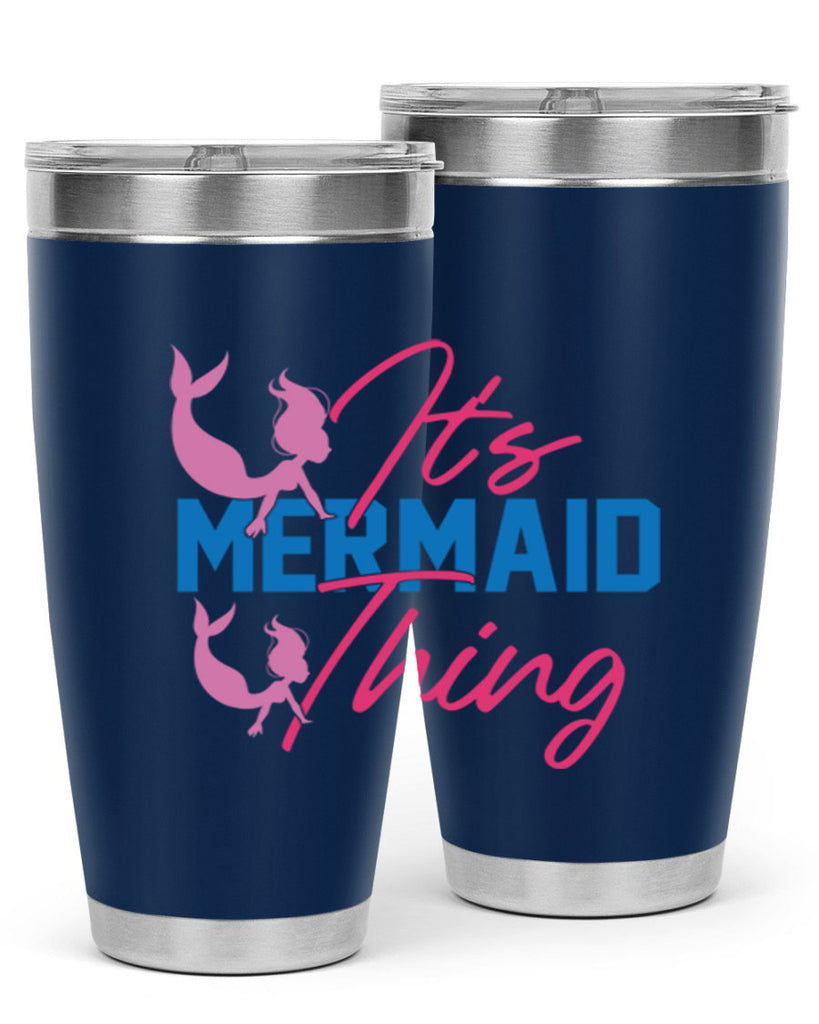 Its Mermaid Thing 284#- mermaid- Tumbler