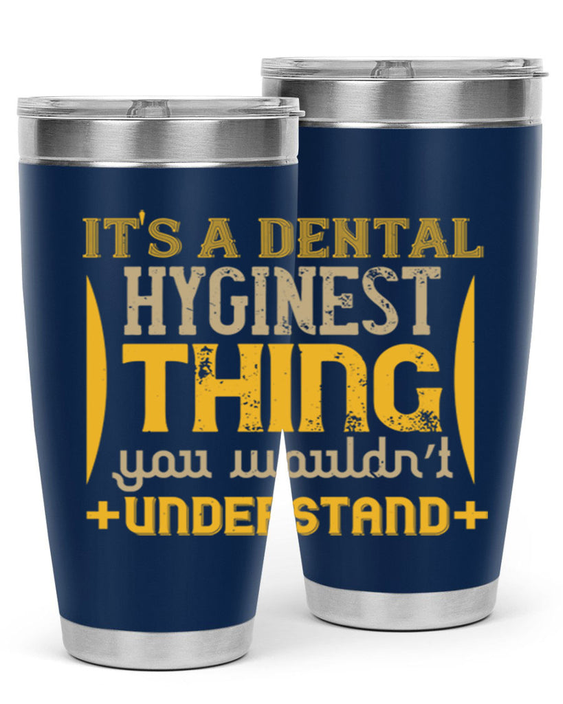 Its a dental hyginest Style 30#- dentist- tumbler