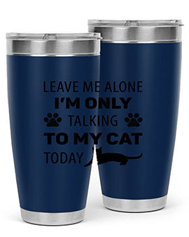 Leave Me Alone Style 62#- cat- Tumbler