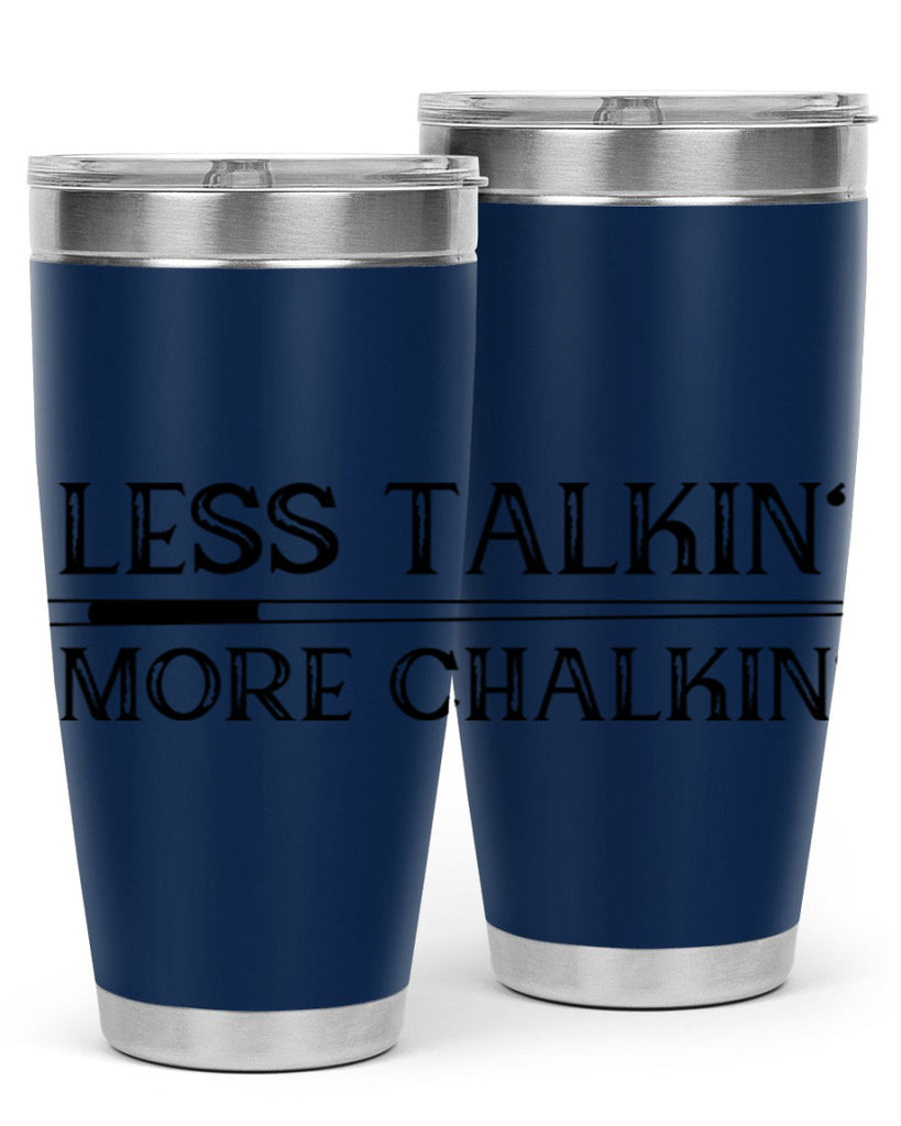 Less talkin More chalkin 950#- billards- Tumbler