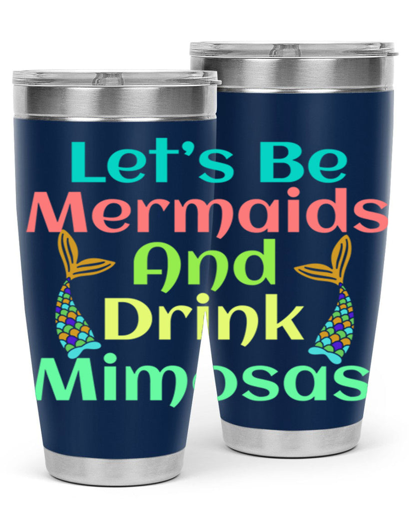 Lets Be Mermaids And Drink 296#- mermaid- Tumbler