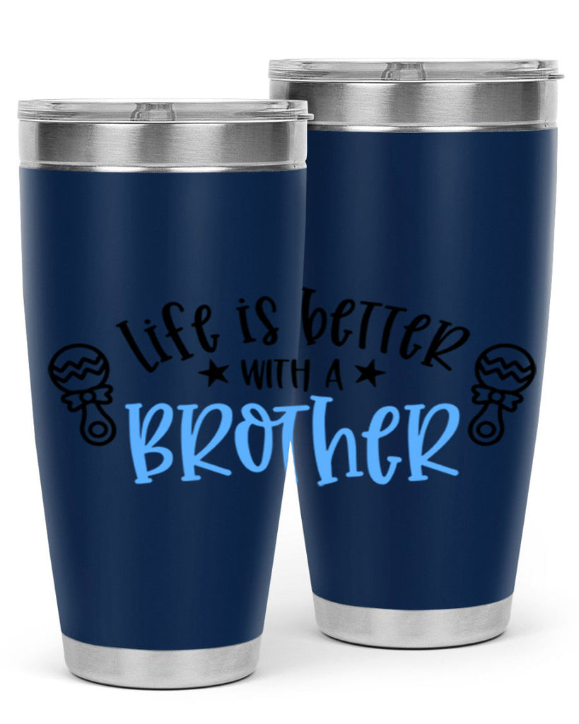 Life Is Better With A Brother Style 72#- baby- tumbler