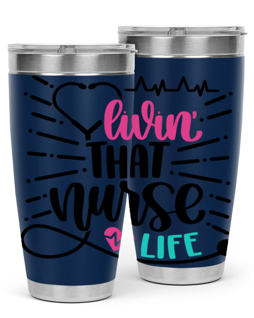 Livin That Nurse Life Style Style 140#- nurse- tumbler
