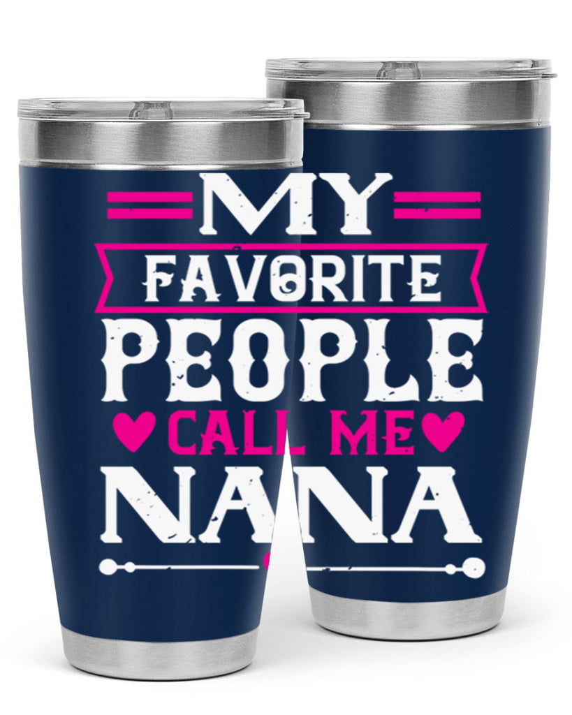 MY FAVORITE PEOPLE CALL 15#- grandma - nana- Tumbler