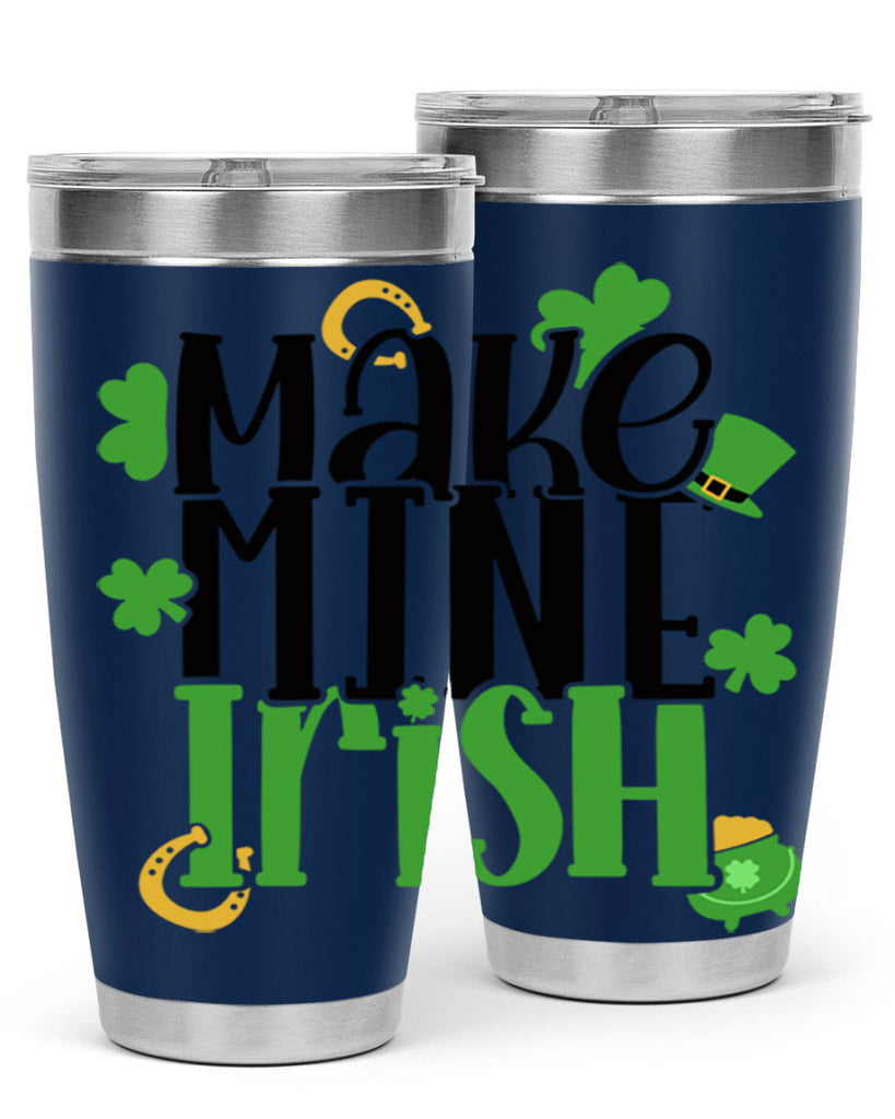 Make Mine Irish Style 49#- St Patricks Day- Tumbler