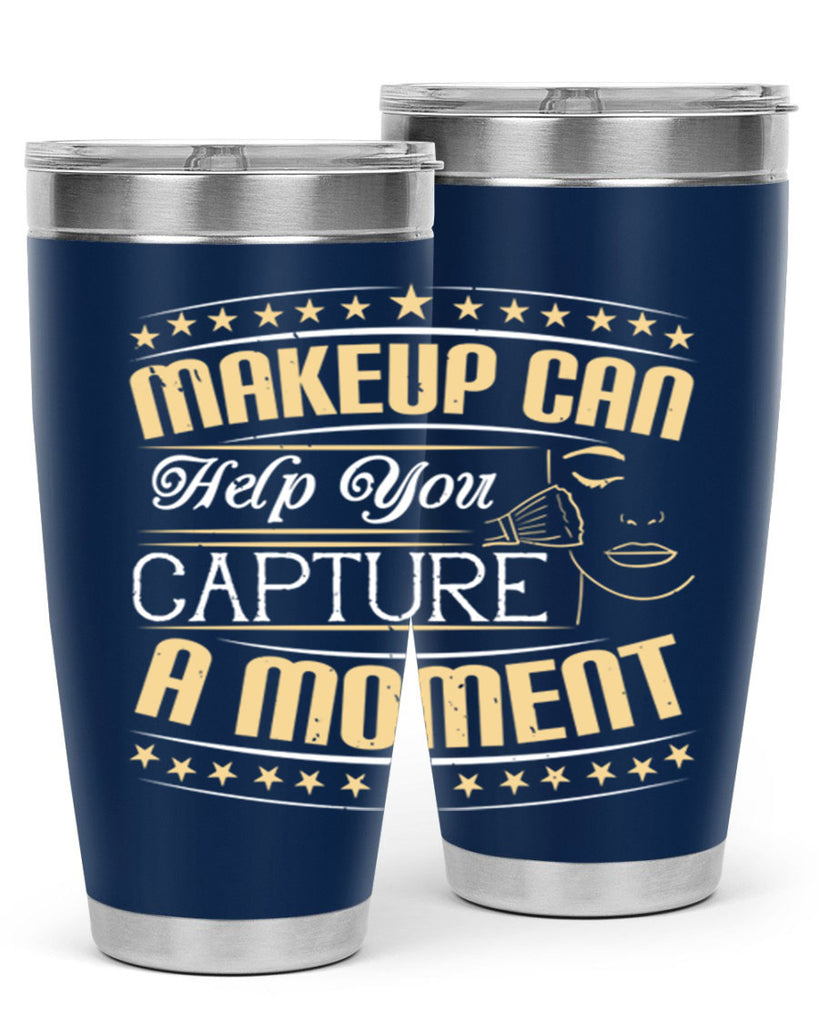 Makeup can help you capture a moment Style 195#- make up- Tumbler