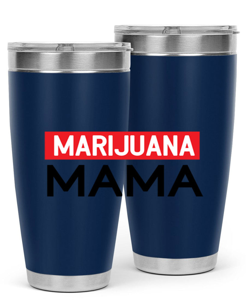 Marijuana Mama 207#- marijuana- Tumbler