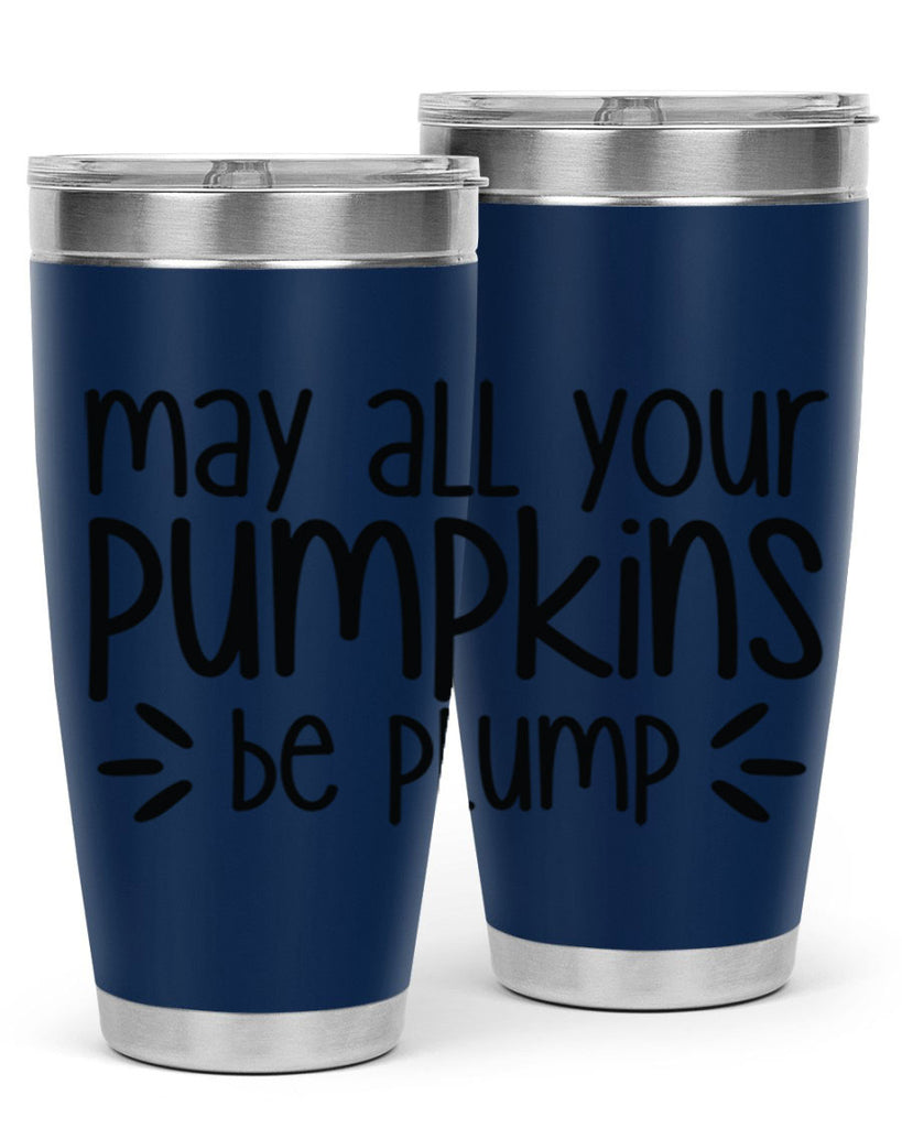 May All Your Pumpkins Be Plump 422#- fall- Tumbler
