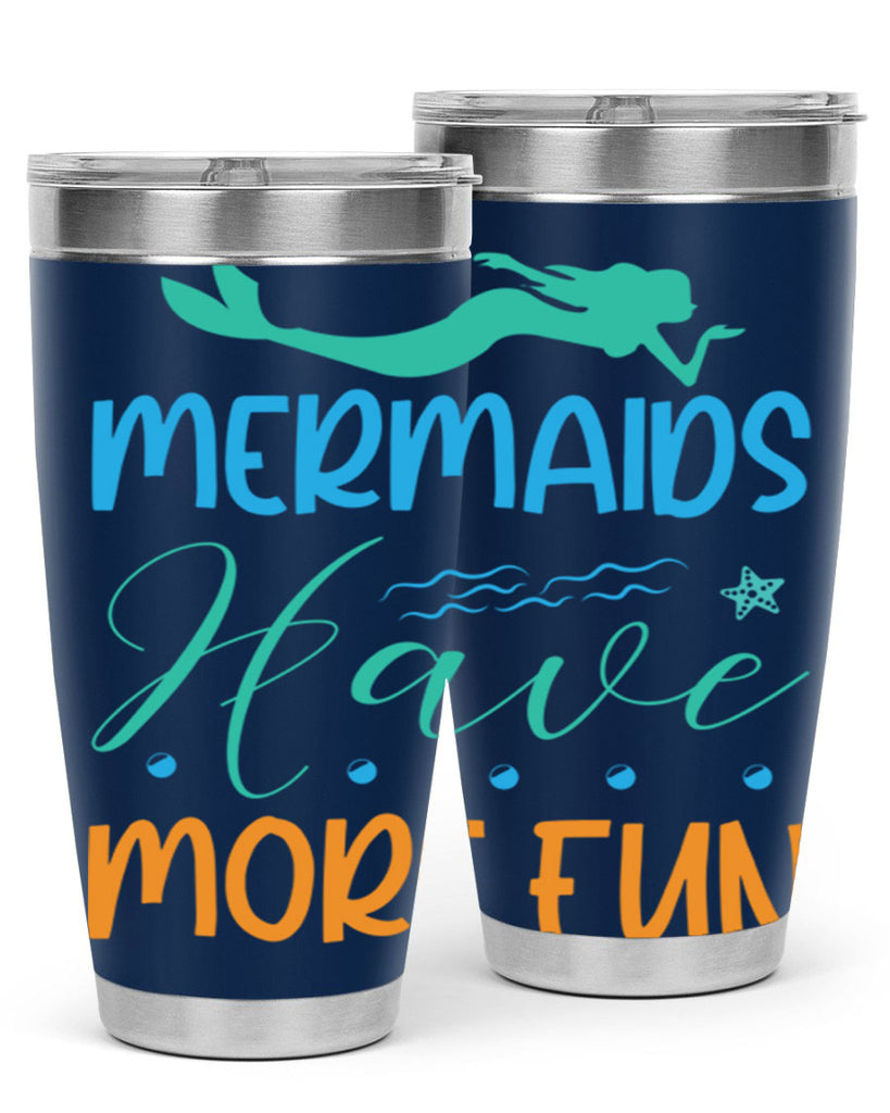 Mermaids Have More Fun 495#- mermaid- Tumbler