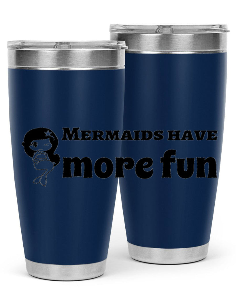 Mermaids have more fun 490#- mermaid- Tumbler
