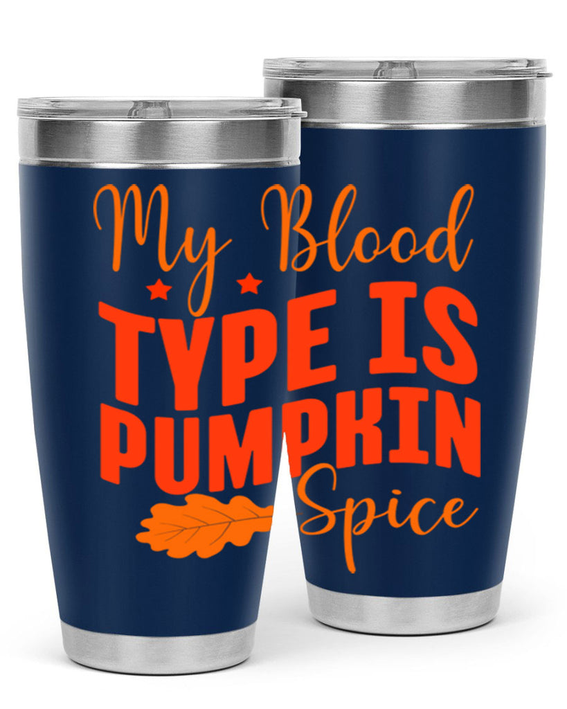 My Blood Type Is Pumpkin Spice Design 433#- fall- Tumbler