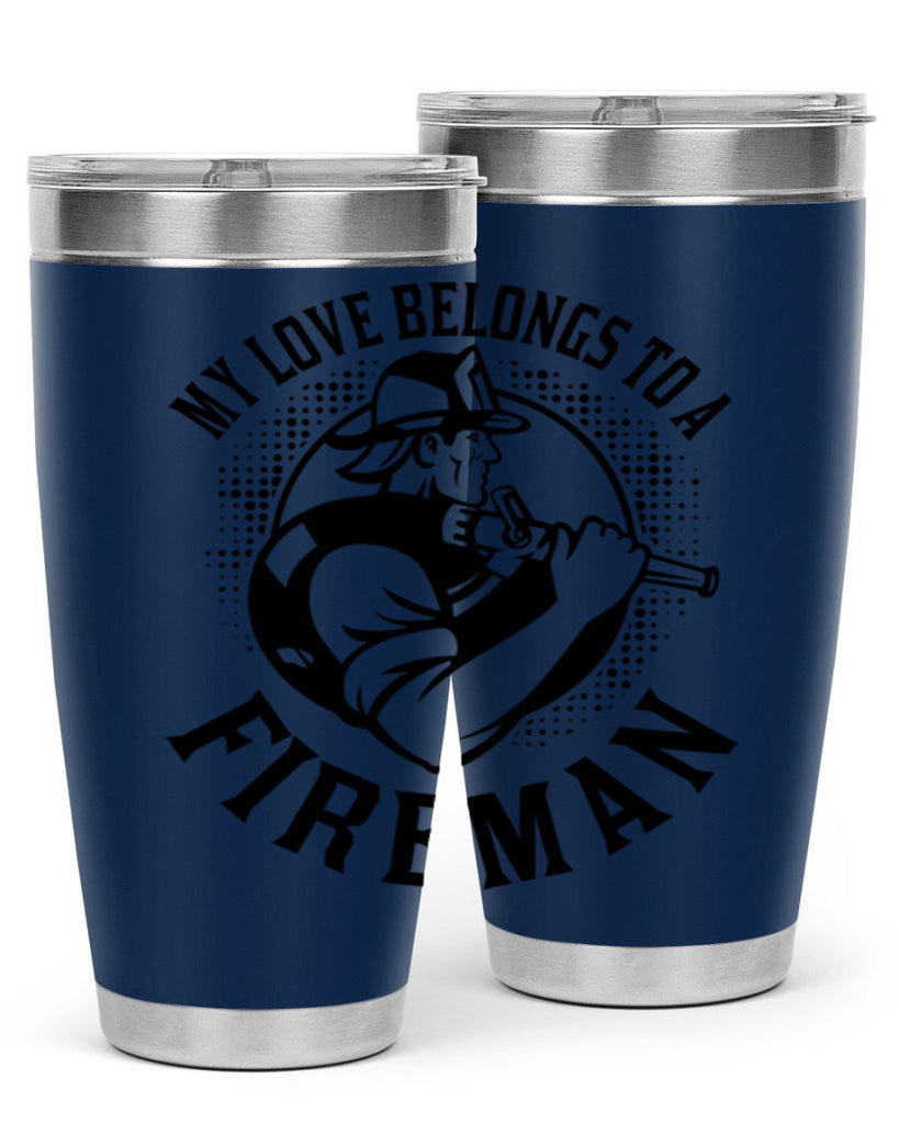 My love belongs Style 50#- fire fighter- tumbler