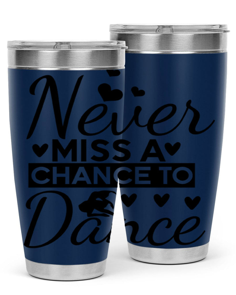 Never Miss a Chance to Dance 65#- ballet- Tumbler