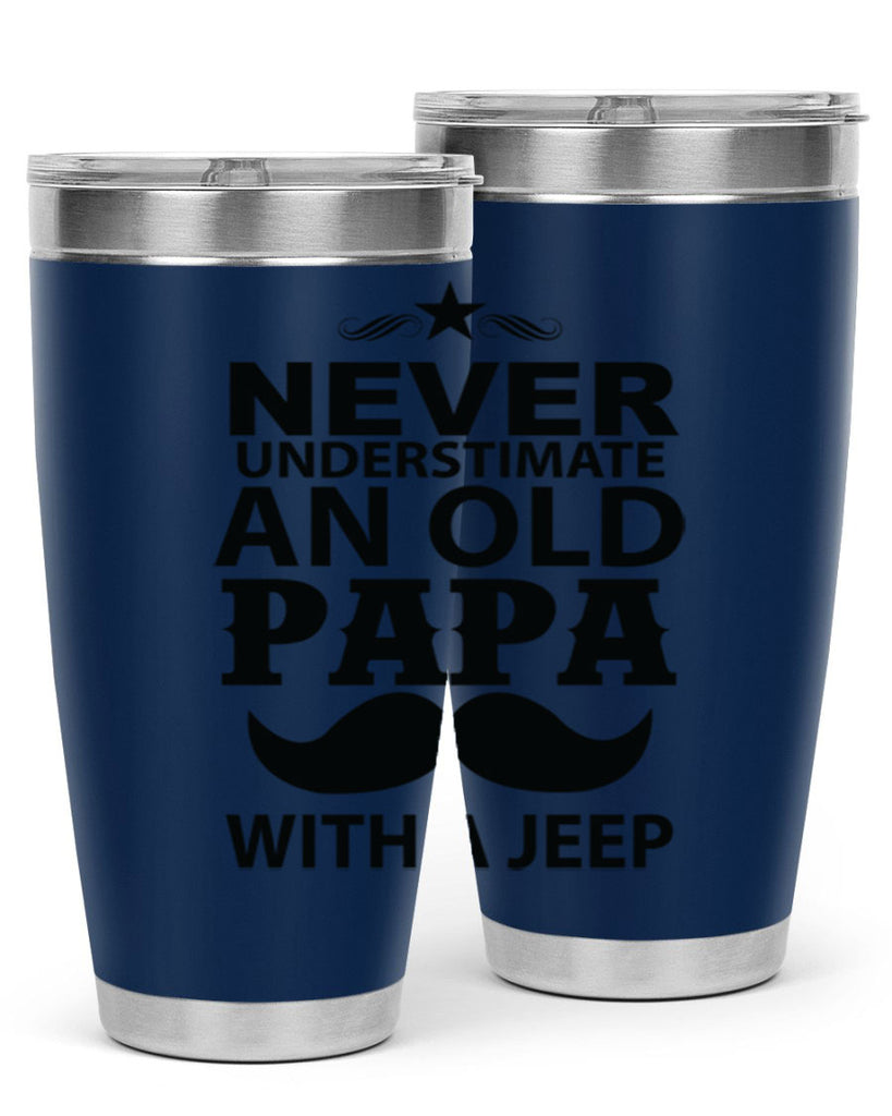 Never Understimate and old papa 119#- grandpa - papa- Tumbler