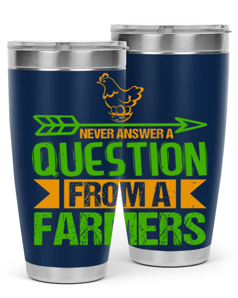 Never answer a question from a farmers 42#- farming and gardening- Tumbler