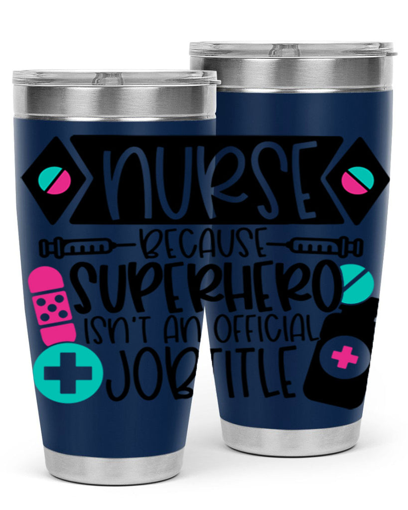 Nurse Because Superhero Isnt An Official Jobtitle Style Style 119#- nurse- tumbler