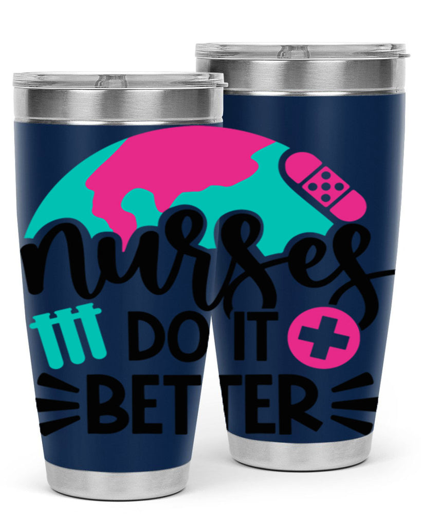Nurses Do It Better Style Style 84#- nurse- tumbler
