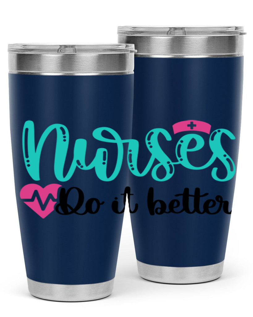 Nurses Do It Better Style Style 85#- nurse- tumbler