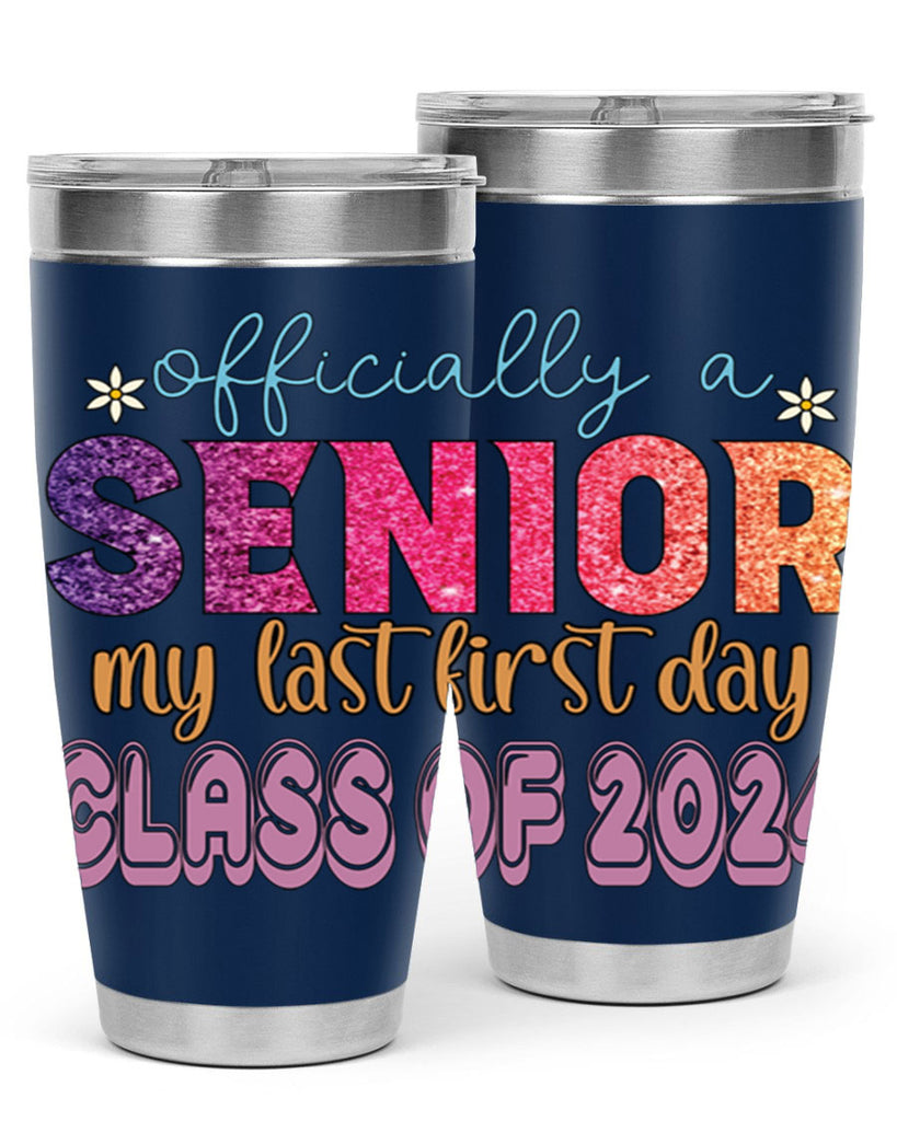 Officially a senior my last first day class of 2024 9#- 12th grade- Tumbler