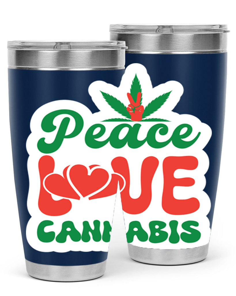 Peace Love Cannabis 218#- marijuana- Tumbler