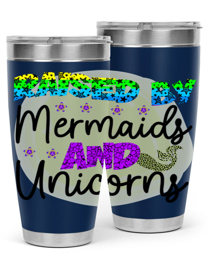 Raised By Mermaids And Unicorns 547#- mermaid- Tumbler