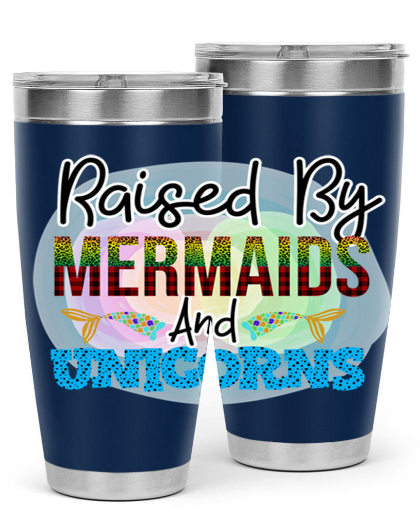 Raised By Mermaids And Unicorns 548#- mermaid- Tumbler