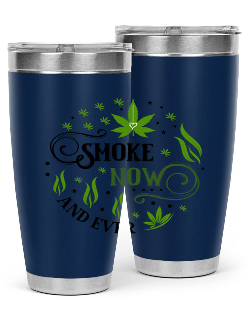 Smoke Now And Ever 231#- marijuana- Tumbler