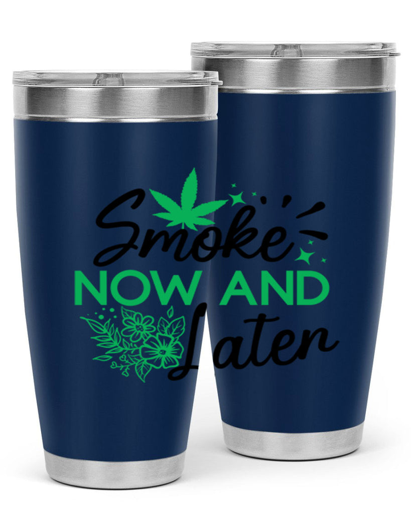 Smoke Now And Later 233#- marijuana- Tumbler