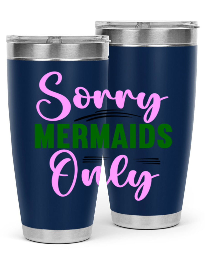 Sorry Mermaids Only 605#- mermaid- Tumbler