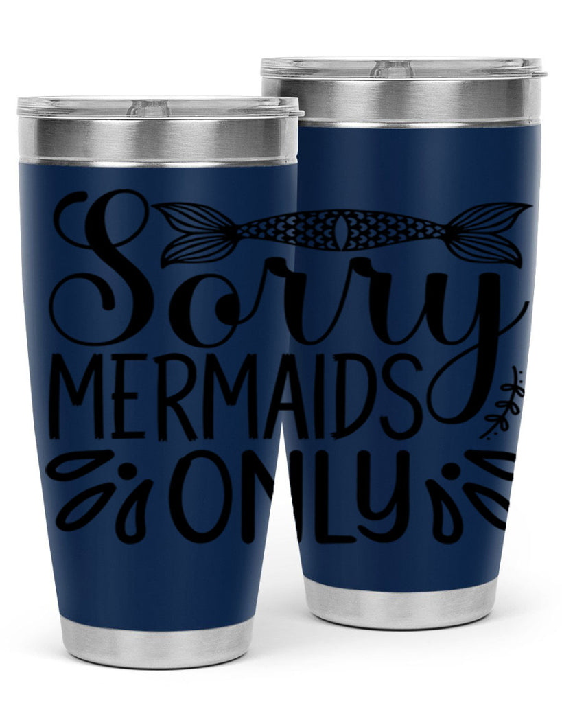 Sorry Mermaids Only 615#- mermaid- Tumbler