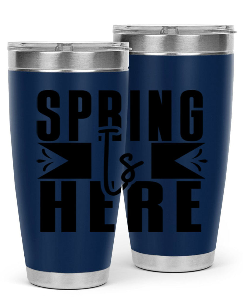 Spring Is Here 452#- spring- Tumbler
