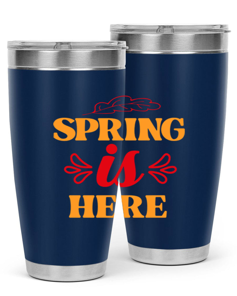 Spring is here 447#- spring- Tumbler