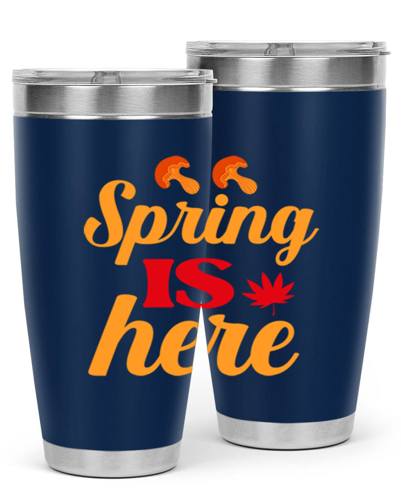 Spring is here 453#- spring- Tumbler