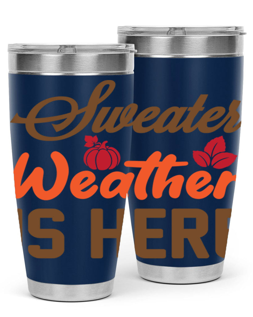 Sweater Weather is Here 585#- fall- Tumbler