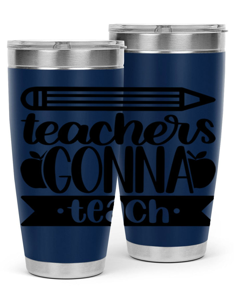 Teachers Gonna Teach Style 44#- teacher- tumbler