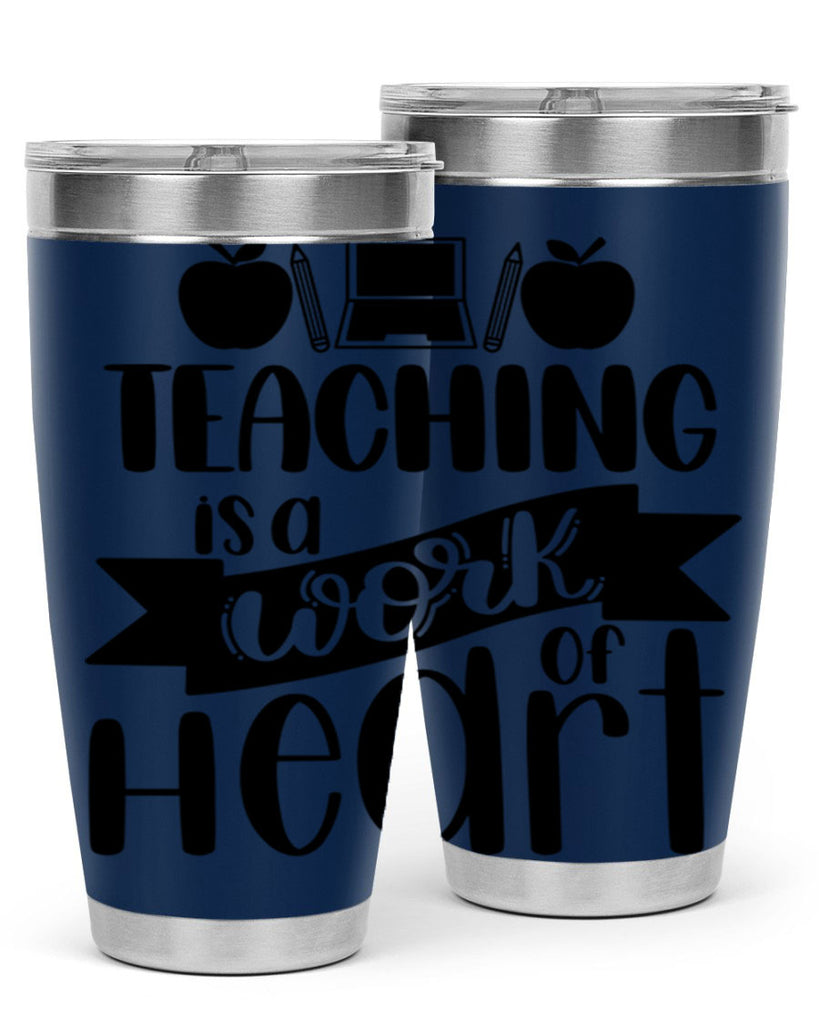 Teaching Is A Work Of Heart Style 42#- teacher- tumbler