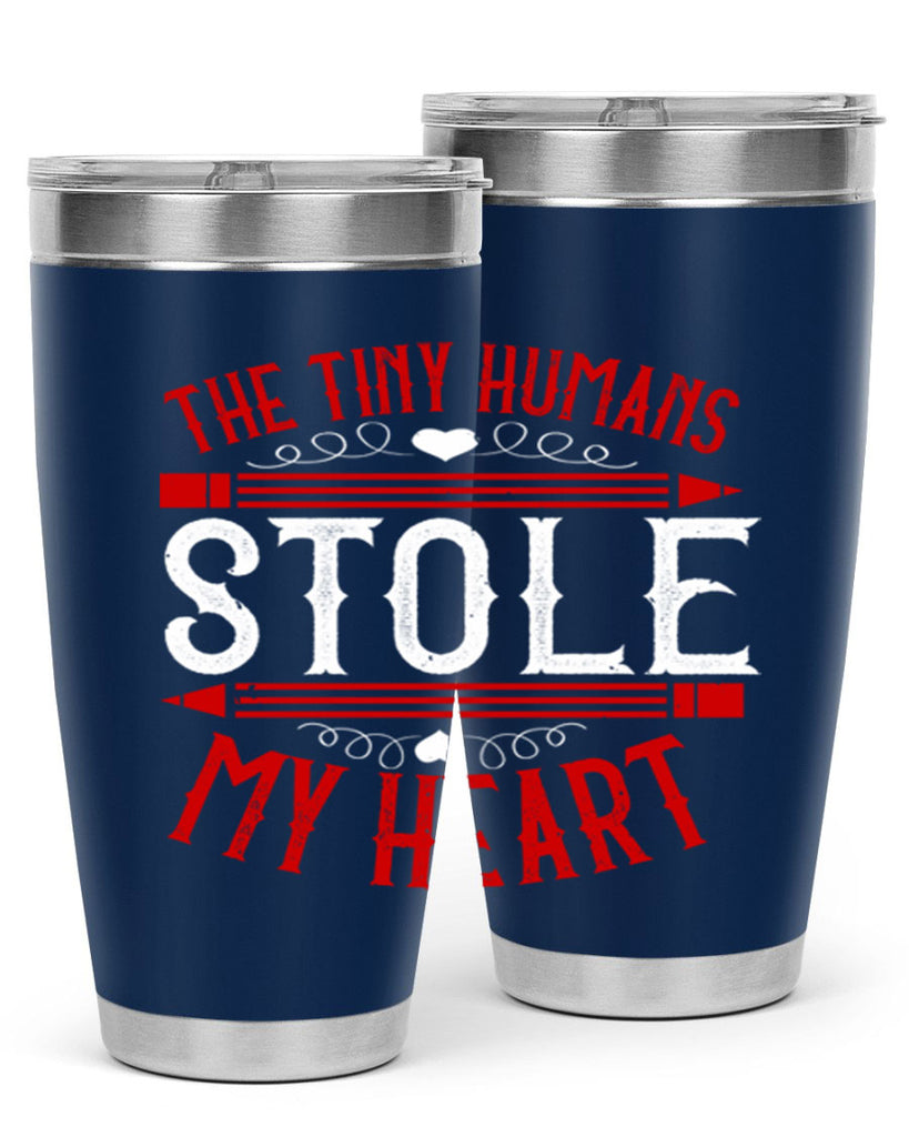 The Tiny Humans STOLE MY HEART Style 5#- teacher- tumbler