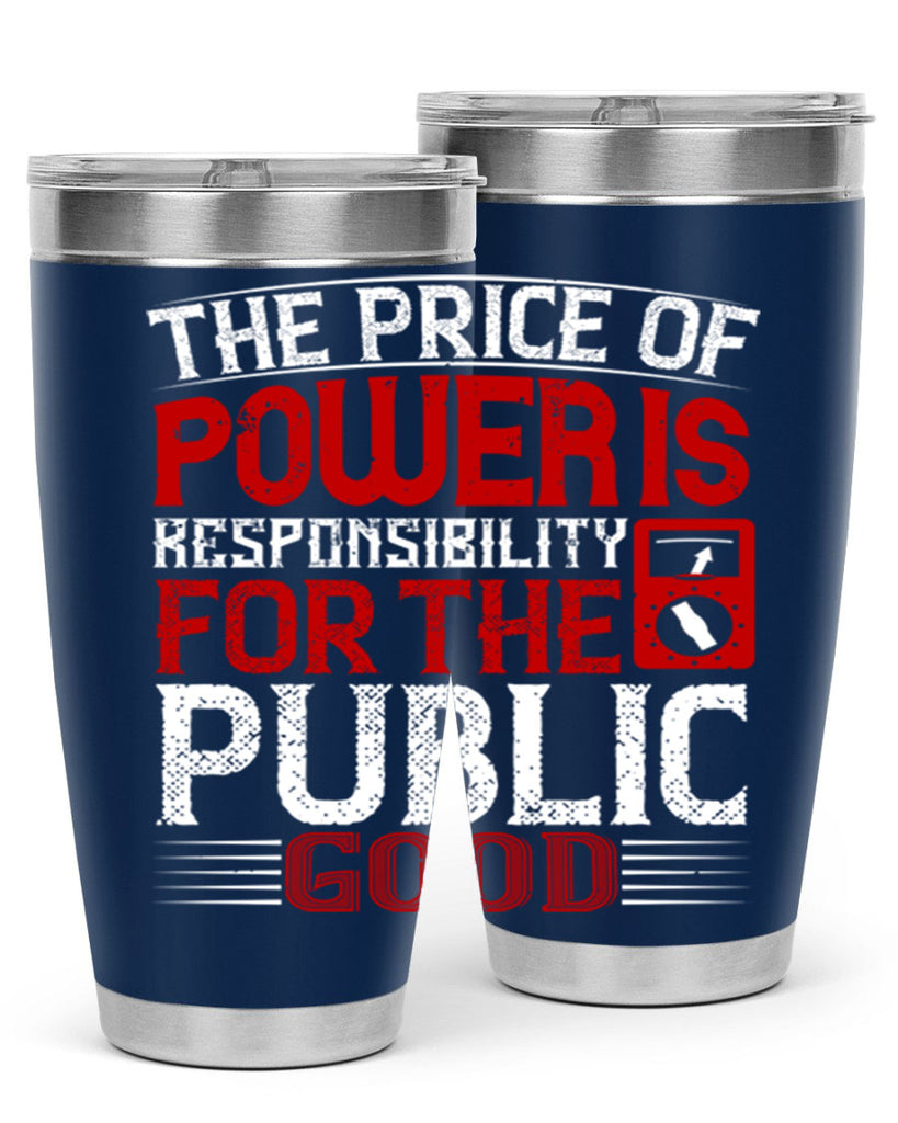 The price of power is responsibility for the public good Style 10#- electrician- tumbler